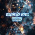 hoa no ben duong (nvc remix instrumental) - quang dang tran