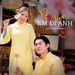 ve nha em di anh - du uyen, cao tung anh