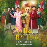 tien hay lui (nu hon bac ty original soundtrack) - bui cong nam, soobin