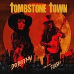 tombstone town - dorothy, slash