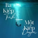 ba kiep tinh mot kiep duyen - thanh thanh