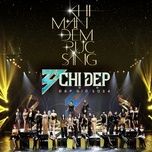 khi man dem ruc sang - my linh, thu phuong, minh hang, toc tien, dong anh quynh, ai phuong, minh tuyet, bui lan huong, tuimi, xuan nghi, gil le, hau hoang, misthy, vu ngoc anh, ngoc phuoc, ngoc thanh tam, pham quynh anh, thu ngoc, kieu anh, thieu bao tram, duong hoang yen, hanh sino, thao trang, phuong thanh, dj mie, hoang yen chibi, ngoc anh, maitinhvi