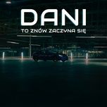 to znow zaczyna sie - dani