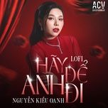 hay de anh di (acv lofi) - nguyen kieu oanh