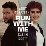 run with me (from the voice of germany) - calum scott, anny ogrezeanu