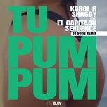 tu pum pum (dj boris remix) - karol g, shaggy, el capitaan, sekuence