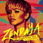 something new - zendaya, chris brown