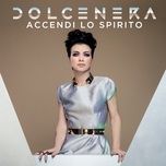 accendi lo spirito - dolcenera