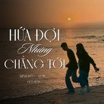 hua doi nhung chang toi (lofi) - minh duc