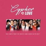 cypher love - khoa, minh huy, freaky, pjnboys, bao kun, koo, dubbie, billy100, night t