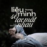 lieu minh se lac mat nhau (lofi version) - duongg