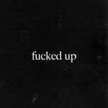 fucked up - macklemore