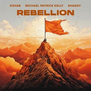 rebellion - r3hab, michael patrick kelly, shaggy