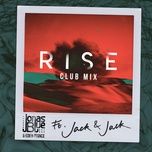 rise (jonas blue & eden prince club mix) - jonas blue, jack & jack