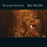 kiss you off - scissor sisters