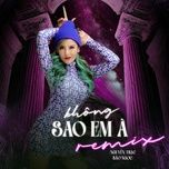 khong sao em a (remix) - nguyen thac bao ngoc