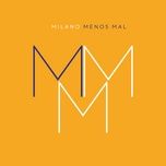 menos mal - milano