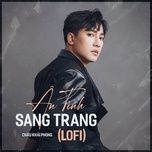 an tinh sang trang (lofi mix) - chau khai phong