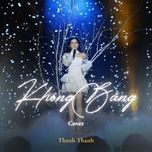 khong bang - thanh thanh