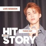 sao cung duoc (hitstory live version) - thanh dat, hitstory