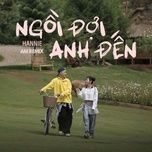 ngoi doi anh den (am remix) - hannie
