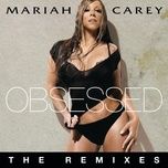 obsessed (cahill club mix) - mariah carey