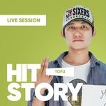 co mot nguoi luon cuoi khi anh den (hitstory live version) - tofutns, pc, d blue, hitstory