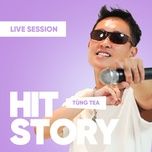 di qua hoa cuc (hitstory live version) - tung tea, hitstory