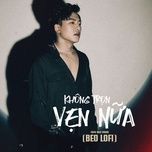 khong tron ven nua (beo lofi mix) - chau khai phong