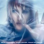 easy lover (four tet remix) - ellie goulding