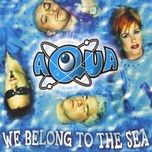 we belong to the sea (love to infinity classic radio mix) - aqua