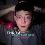 the tu (quy nho remix) - huong ly, minh vuong m4u