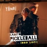 kamito pickleball (beo lofi mix) - yanbi