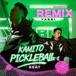 kamito pickleball (beat) [tongduy remix] - yanbi