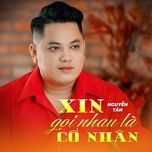 xin goi nhau la co nhan - nguyen tan