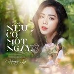 neu co mot ngay (dj echobay remix version) - huong ly