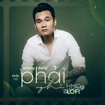 khong dang phai nghi (hmc lofi mix) - khac viet