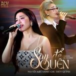 say de quen - nguyen kieu oanh, chu thuy quynh