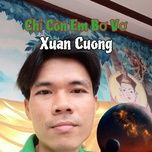 chi con em bo vo - xuan cuong