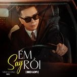 em say roi (beo lofi mix) - minh vuong m4u