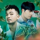 dung cam len co gai - nguyen van chung, pham hong phuoc