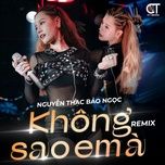 khong sao em a (remix) - h2o vinahouse, nguyen thac bao ngoc, toann