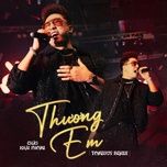 thuong em (tongduy remix) - chau khai phong