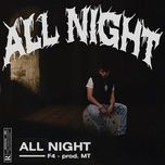 all night - f4, mt
