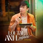 loi tai anh ngheo (feat. dj pho nguyen) [remix] - ho viet trung