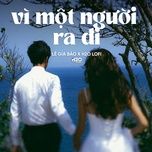 vi mot nguoi ra di (lofi) - le gia bao