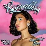 regardless (hannah wants remix) - raye, rudimental