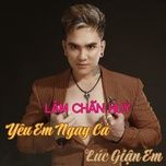 yeu em ngay ca luc gian em (#5) - lam chan huy