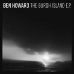burgh island - ben howard, monica heldal