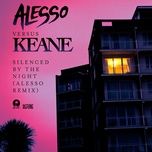 silenced by the night [alesso vs. keane] (alesso remix) - keane, alesso